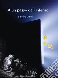 A un passo dall'Inferno. Ediz. multilingue libro