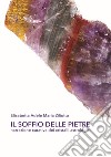 Il soffio delle pietre. Narrazione curativa dei cristalli astrologici. Ediz. integrale libro