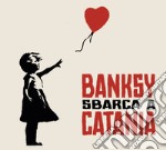 Banksy sbarca a Catania. Catalogo della mostra (Catania, luglio-ottobre 2024). Ediz. a colori