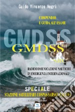 GMDSS SRC. Radiocomunicazioni nautiche d'emergenza internazionali. Compendio e guida all'esame