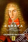 Carlo Maria Carafa (1651-1695). Genealogia biografia opere. Ediz. illustrata libro di Palermo Giuseppe