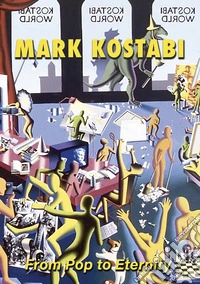 Mark Kostabi. From pop to eternity. Ediz. italiana e inglese libro