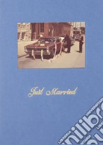 Just Married. Ediz. illustrata libro