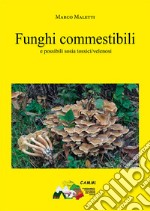 Funghi commestibili. E possibili sosia tossici/velenosi