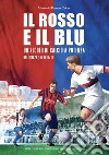 Il rosso e il blu, un secolo di calcio a Potenza. Dal 1986/87 al 2010/11 libro