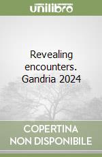 Revealing encounters. Gandria 2024