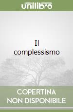 Il complessismo libro