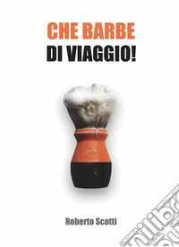 Che barbe di viaggio! Ediz. integrale libro