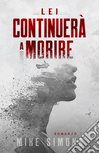 Lei continuerà a morire libro
