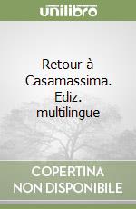 Retour à Casamassima. Ediz. multilingue libro