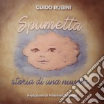 Spumetta. Storia di una nuvola. Ediz. illustrata libro