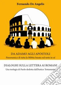 Dialoghi sulla Lettera ai Romani. Una teologia di Paolo dedotta dall'Antico Testamento libro
