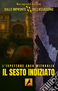 «Il sesto indiziato». Sulle impronte dell'assassino. Ediz. integrale libro