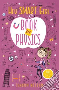 Book of physics. Hey smart girl libro