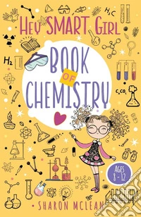 Book of chemistry. Hey smart girl libro