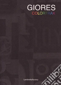 Giores colortrak. Ediz. illustrata libro