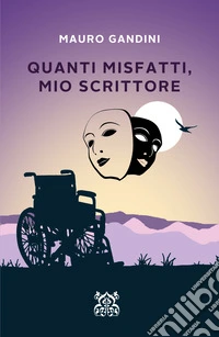 Quanti misfatti, mio scrittore libro