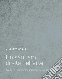 Un sentiero di vita nell'arte. Ediz. illustrata libro