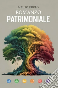 Romanzo patrimoniale. Leggi una storia. Comprendi la tecnica libro