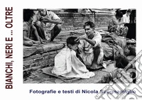 Bianchi, neri e... oltre. Ediz. illustrata libro