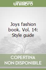 Joys fashion book. Vol. 14: Style guide libro