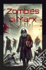 Zombies di Marx. Il ritorno della Ragion Pratica libro