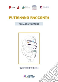 Putignano racconta. Premio letterario edizione 2024 libro