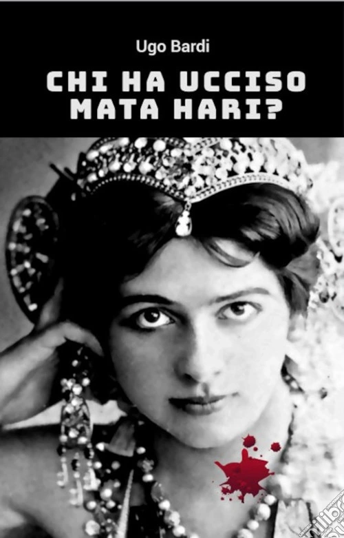 Chi ha ucciso Mata Hari?