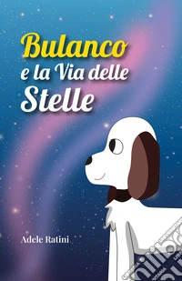 Bulanco e la via delle stelle libro