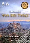 Via dei Tusci. Guida escursionistica libro