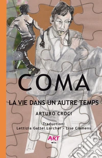 Coma. La vie dans un autre temps libro