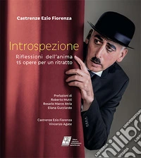 Introspezione. Riflessioni dell'anima. 15 opere per un ritratto libro