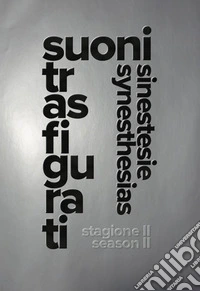 Suoni trasfigurati. Sinestesie-Synesthesias. Ediz. italiana e inglese libro
