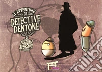Le avventure di detective Dentone libro