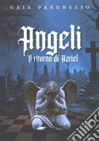 Angeli. Il ritorno di Azriel libro