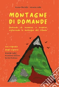 Montagne di domande. Domande di bambine e bambini esplorando le montagne del Cilento libro