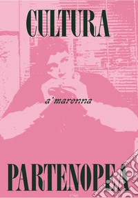 Cultura partenopea. Con Prodotti vari. Vol. 2: 'a marenna libro