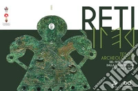 Reti. Tesori archeologici del Ferdinandeum dalla valle dell'Inn alla val di Non. Ediz. multilingue libro