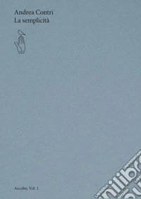 La semplicità. Con Segnalibro libro