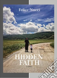 Hidden faith. Ediz. multilingue libro