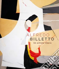Alfredo Billetto. Un artista libero libro