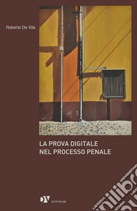 La prova digitale nel processo penale