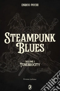 TenebroCity. Steampunk Blues. Vol. 1 libro