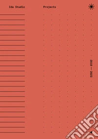 Ida Studio 2018-2023. Projects. Ediz. italiana e inglese libro