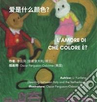 L'amore di che colore è? Ediz. illustrata libro