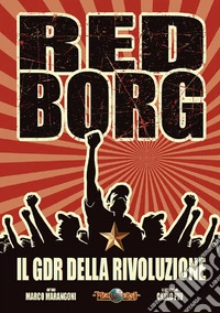 Red Borg. Il GDR della rivoluzione libro