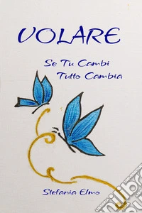 Volare. Se tu cambi tutto cambia. Ediz. integrale libro