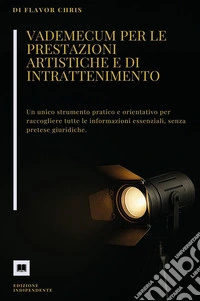 Vademecum per le prestazioni artistiche e d'intrattenimento libro