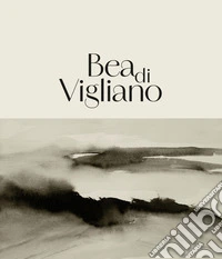 Bea di Vigliano. Ediz. italiana e inglese libro