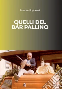Quelli del bar Pallino libro